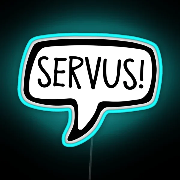 Servus Austrian And Bavarian Greeting Hello RGB Neon Sign