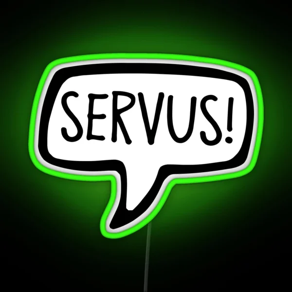 Servus Austrian And Bavarian Greeting Hello RGB Neon Sign