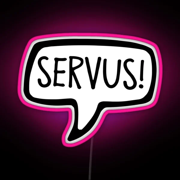 Servus Austrian And Bavarian Greeting Hello RGB Neon Sign