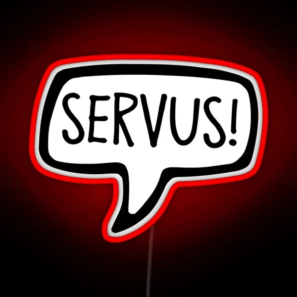 Servus Austrian And Bavarian Greeting Hello RGB Neon Sign