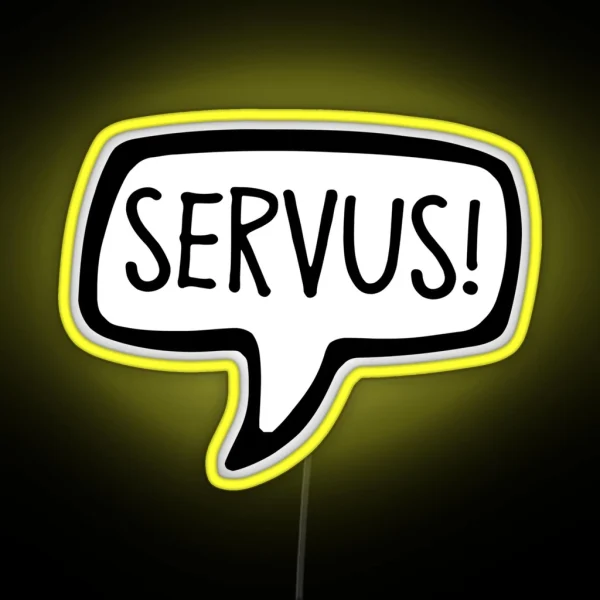 Servus Austrian And Bavarian Greeting Hello RGB Neon Sign