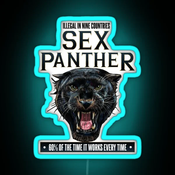 Sex Panther Illegal In Nine Countries RGB Neon Sign