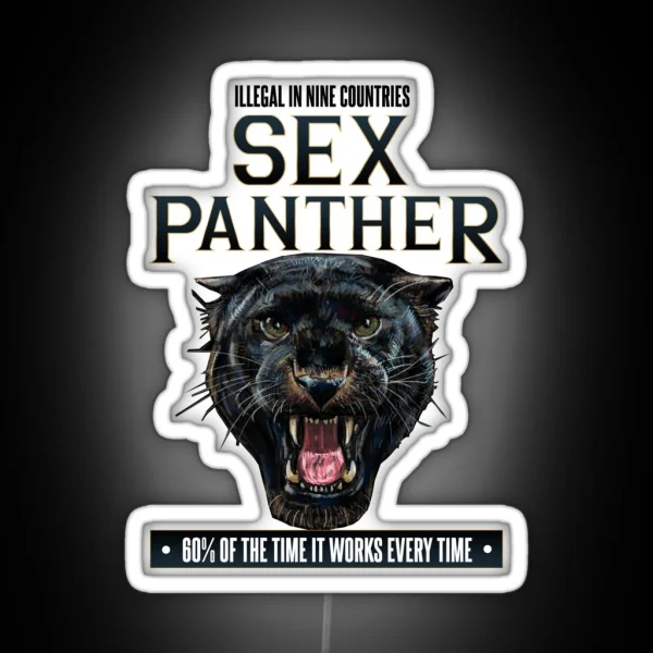 Sex Panther Illegal In Nine Countries RGB Neon Sign