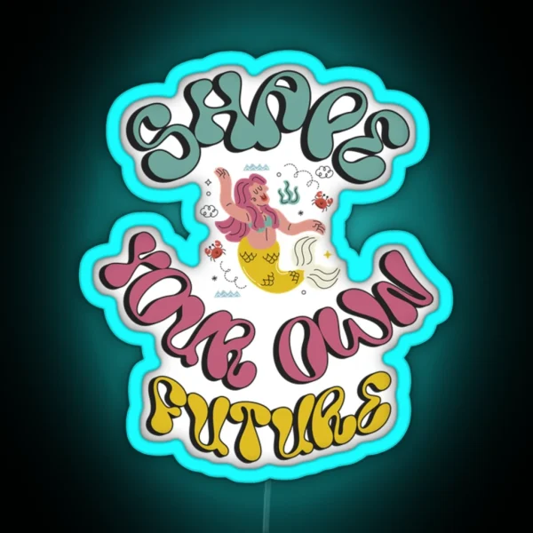 Shape Your Own Future RGB Neon Sign