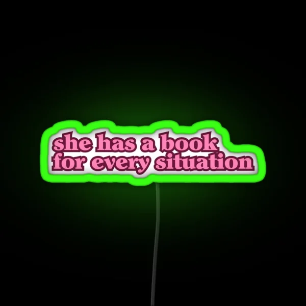 She Has A Book For Every Situation Pink RGB Neon Sign