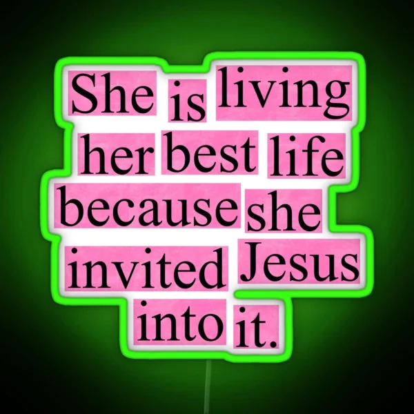 She Is Living Her Best Life Because She Invited Jesus Into It Pink RGB Neon Sign