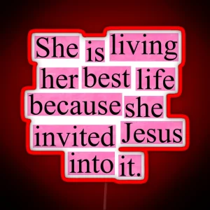 She Is Living Her Best Life Because She Invited Jesus Into It Pink RGB Neon Sign