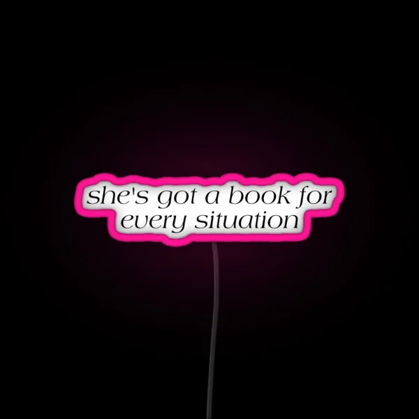 She S Got A Book For Every Situation RGB Neon Sign