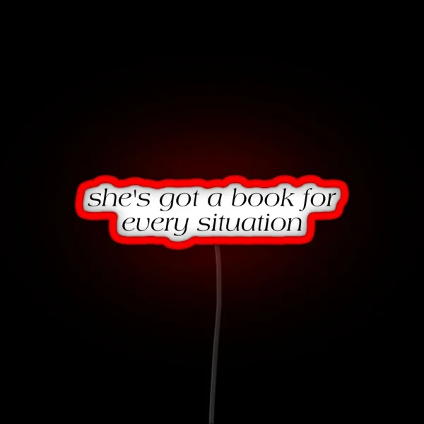 She S Got A Book For Every Situation RGB Neon Sign