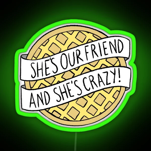 She S Our Friend And She S Crazy Stranger Things RGB Neon Sign