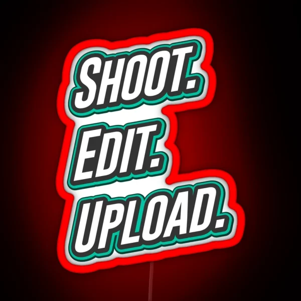 Shoot Edit Upload Design For Video Creators RGB Neon Sign