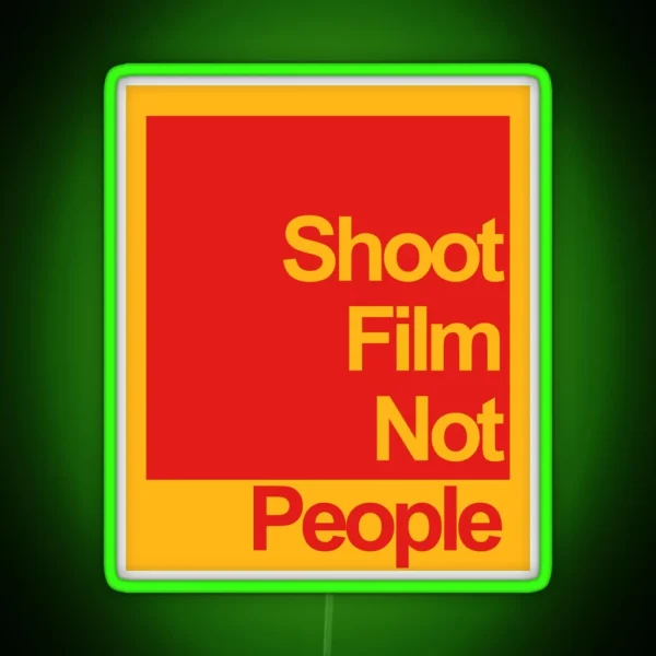 Shoot Film Not People RGB Neon Sign