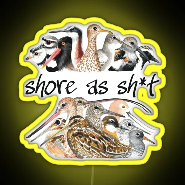 Shore As Sh T Shorebirds RGB Neon Sign