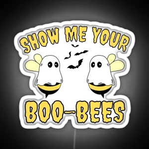 Show Me Your Boo Bees Funny Bees Halloween Costume Couples Ghosts RGB Neon Sign