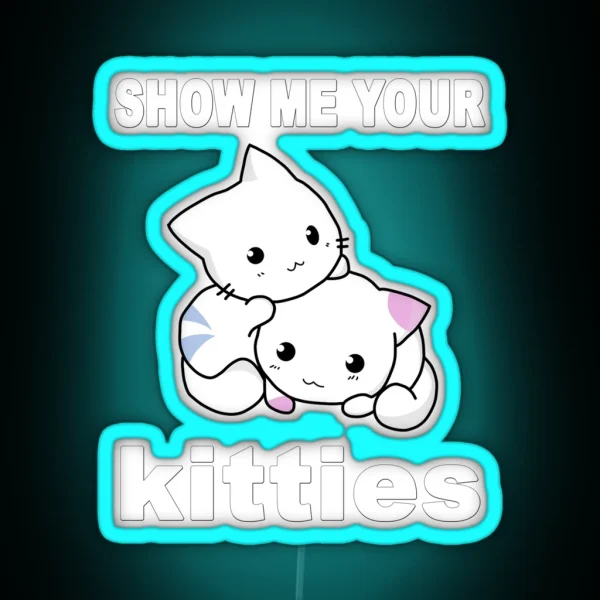 Show Me Your Kitties RGB Neon Sign
