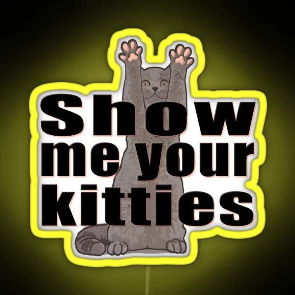 Show Me Your Kitties Version B RGB Neon Sign