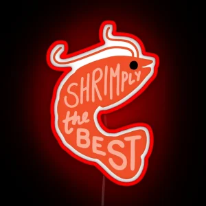 Shrimply The Best RGB Neon Sign