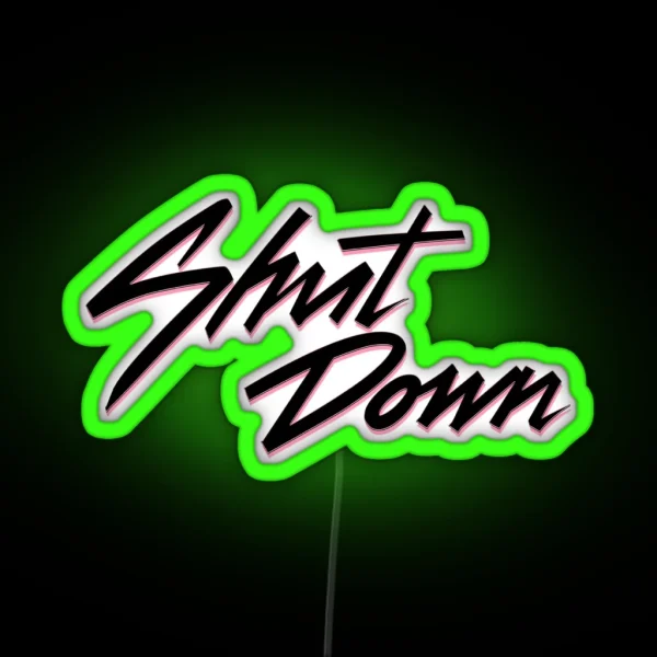 Shut Down 01 RGB Neon Sign