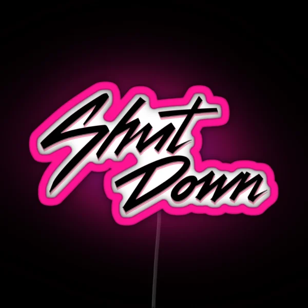 Shut Down 01 RGB Neon Sign