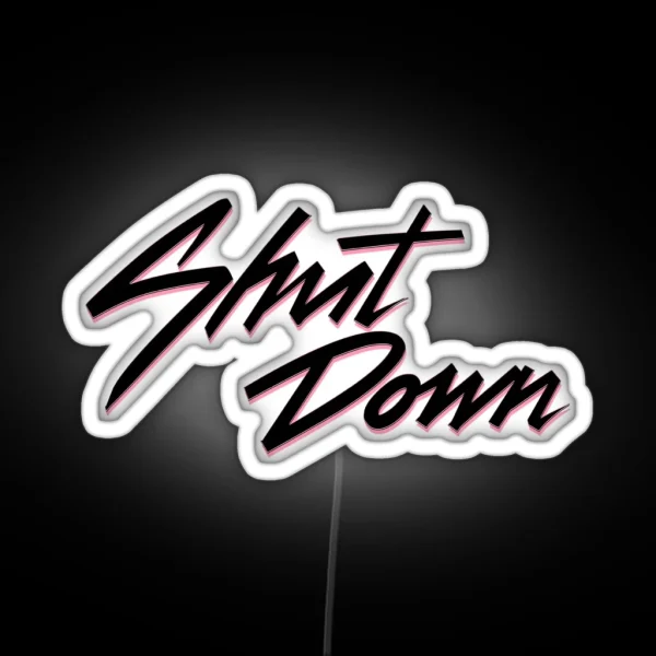 Shut Down 01 RGB Neon Sign