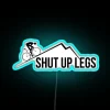 RGB Neon Sign with Silly 'Shut Up Legs' Humorous Quote