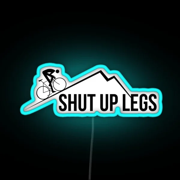 Shut Up Legs RGB Neon Sign