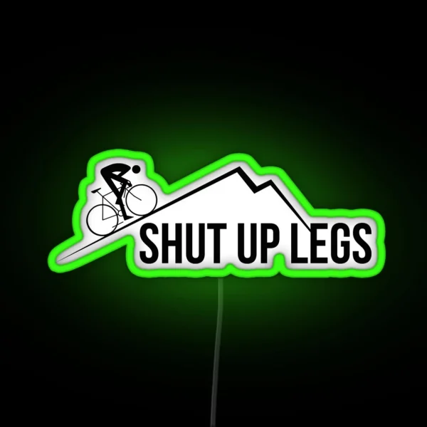 Shut Up Legs RGB Neon Sign