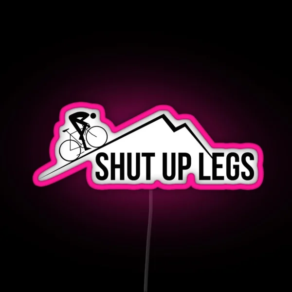 Shut Up Legs RGB Neon Sign