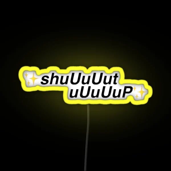 Shut Up RGB Neon Sign