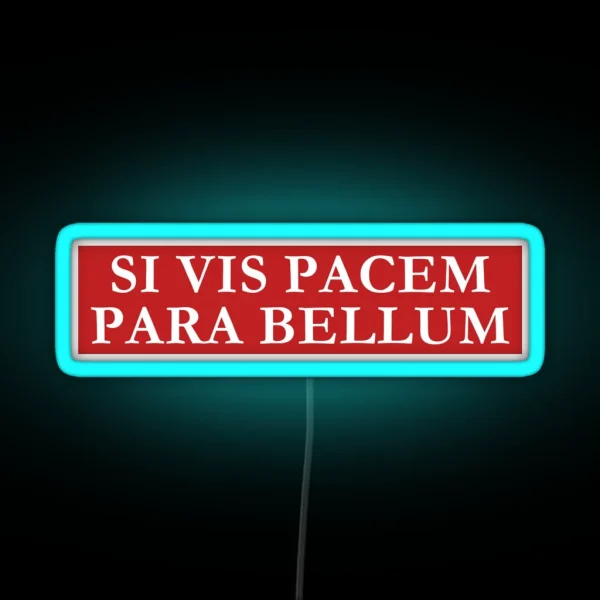 Si Vis Pacem Para Bellum RGB Neon Sign