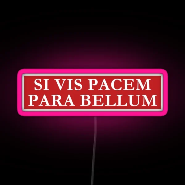 Si Vis Pacem Para Bellum RGB Neon Sign