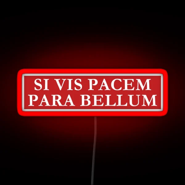 Si Vis Pacem Para Bellum RGB Neon Sign