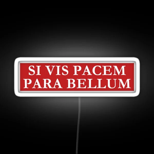Si Vis Pacem Para Bellum RGB Neon Sign