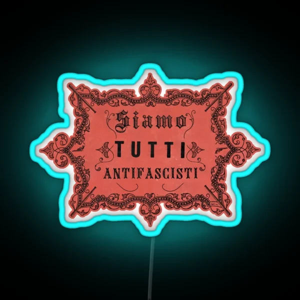 Siamo Tutti Antifascisti Vintage Antifa RGB Neon Sign
