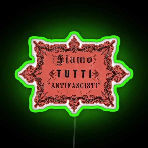 Siamo Tutti Antifascisti Vintage Antifa RGB Neon Sign