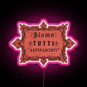 Siamo Tutti Antifascisti Vintage Antifa RGB Neon Sign