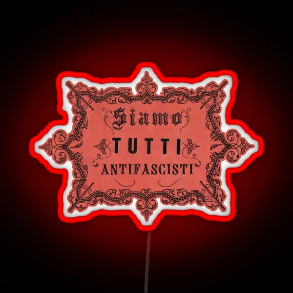 Siamo Tutti Antifascisti Vintage Antifa RGB Neon Sign
