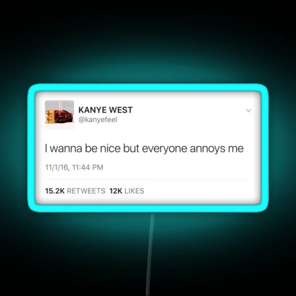 Silly Kanye Tweet RGB Neon Sign
