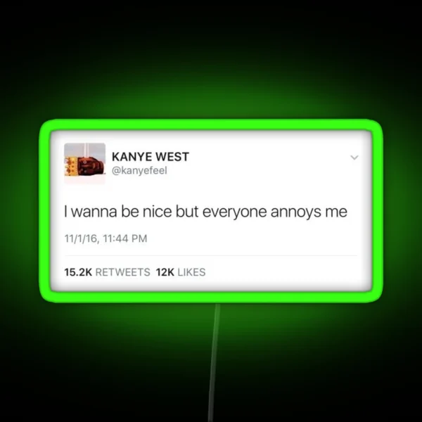 Silly Kanye Tweet RGB Neon Sign