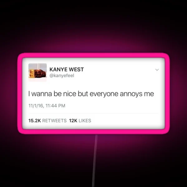 Silly Kanye Tweet RGB Neon Sign