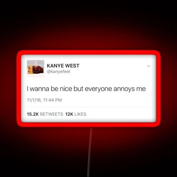 Silly Kanye Tweet RGB Neon Sign