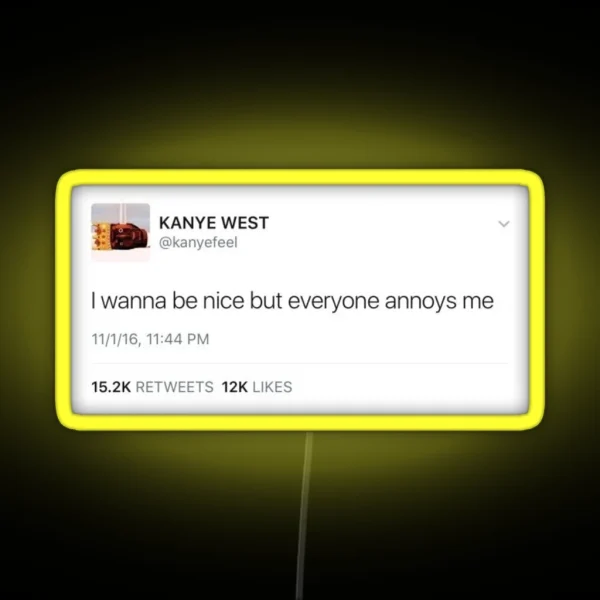 Silly Kanye Tweet RGB Neon Sign