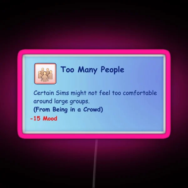 Sims 3 Too Many People Moodlet RGB Neon Sign