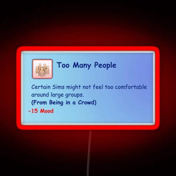 Sims 3 Too Many People Moodlet RGB Neon Sign