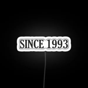 Since 1993 Since 1993 Year 1993 Birth 1993 RGB Neon Sign