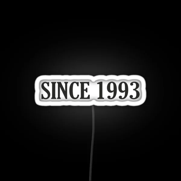 Since 1993 Since 1993 Year 1993 Birth 1993 RGB Neon Sign