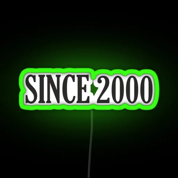 Since 2000 Since 2000 Year 2000 Birth 2000 RGB Neon Sign