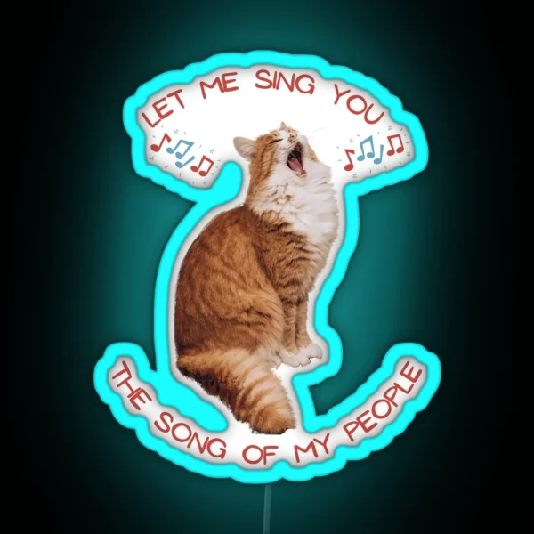 Singing Cat Let Me Sing You The Song Of My RGB Neon Sign