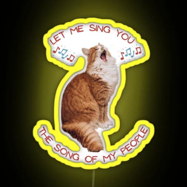Singing Cat Let Me Sing You The Song Of My RGB Neon Sign