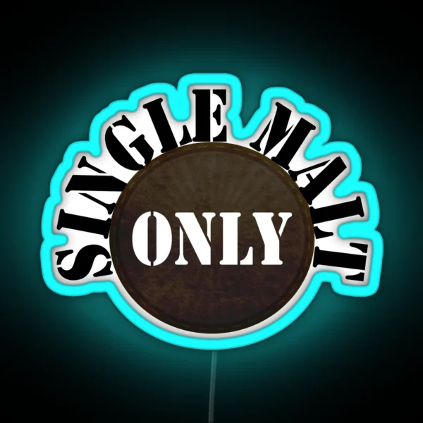 Single Malt Only RGB Neon Sign